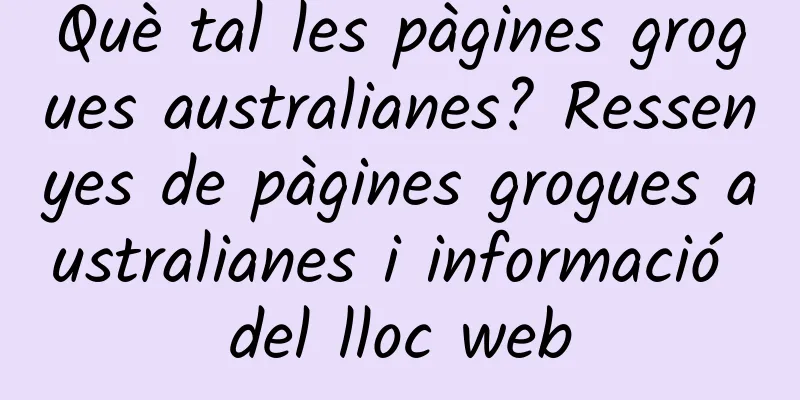 Què tal les pàgines grogues australianes? Ressenyes de pàgines grogues australianes i informació del lloc web