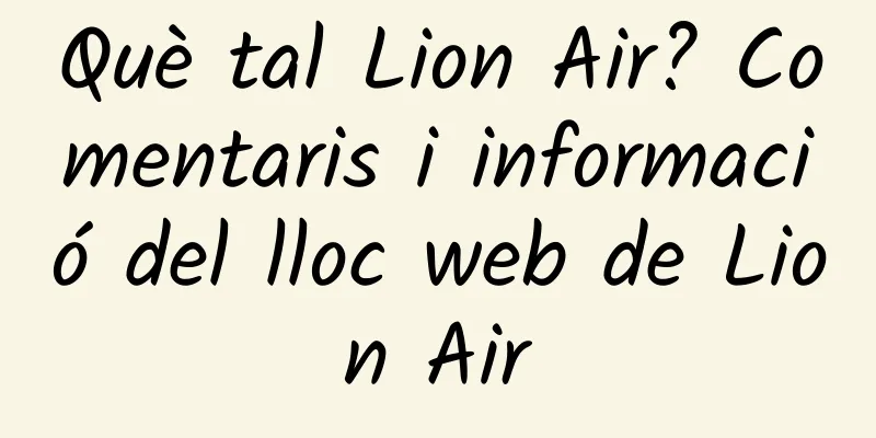 Què tal Lion Air? Comentaris i informació del lloc web de Lion Air