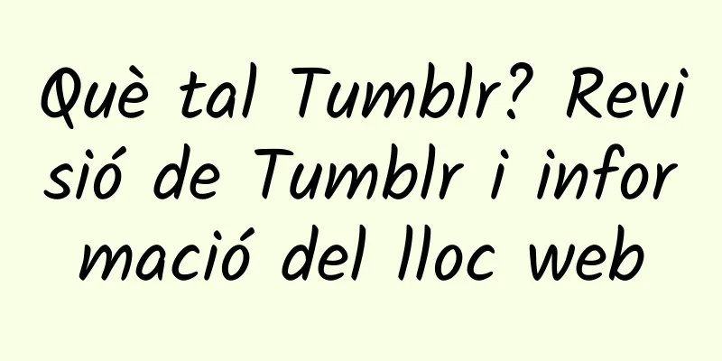 Què tal Tumblr? Revisió de Tumblr i informació del lloc web
