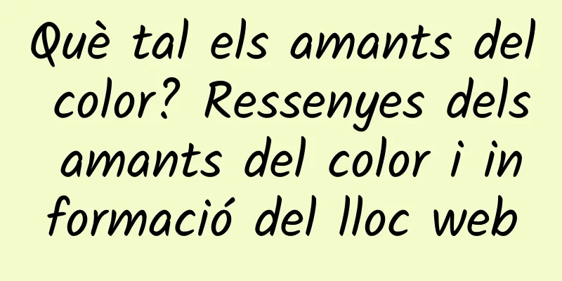 Què tal els amants del color? Ressenyes dels amants del color i informació del lloc web