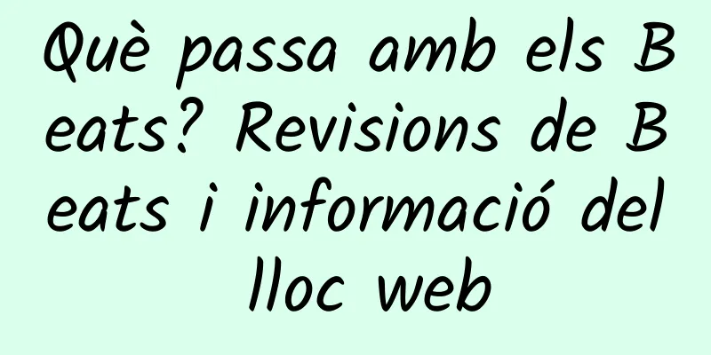 Què passa amb els Beats? Revisions de Beats i informació del lloc web