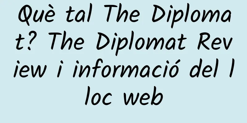 Què tal The Diplomat? The Diplomat Review i informació del lloc web