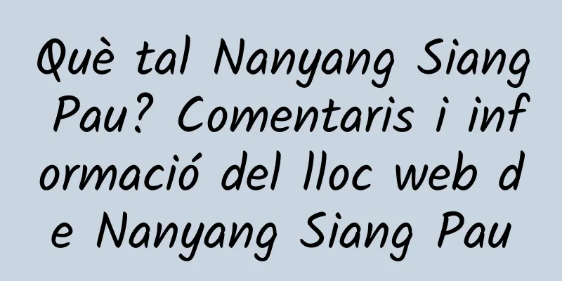 Què tal Nanyang Siang Pau? Comentaris i informació del lloc web de Nanyang Siang Pau