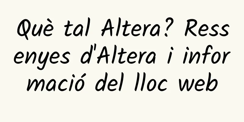 Què tal Altera? Ressenyes d'Altera i informació del lloc web