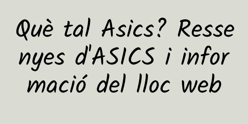 Què tal Asics? Ressenyes d'ASICS i informació del lloc web
