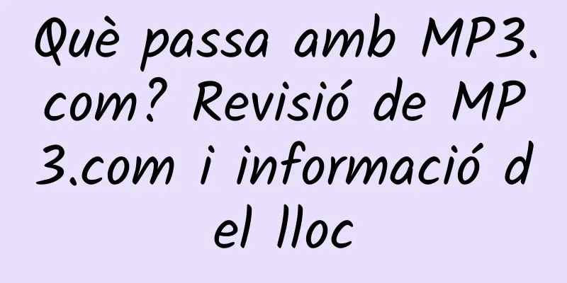 Què passa amb MP3.com? Revisió de MP3.com i informació del lloc