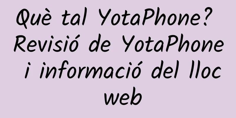 Què tal YotaPhone? Revisió de YotaPhone i informació del lloc web