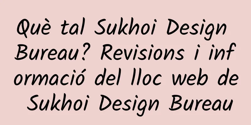 Què tal Sukhoi Design Bureau? Revisions i informació del lloc web de Sukhoi Design Bureau