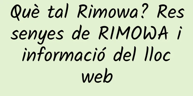 Què tal Rimowa? Ressenyes de RIMOWA i informació del lloc web
