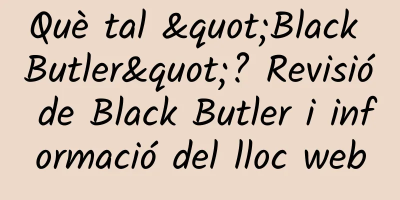 Què tal "Black Butler"? Revisió de Black Butler i informació del lloc web
