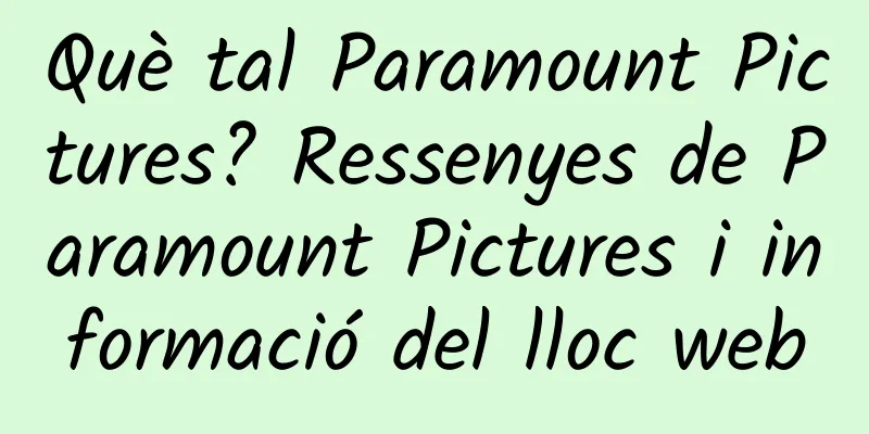 Què tal Paramount Pictures? Ressenyes de Paramount Pictures i informació del lloc web