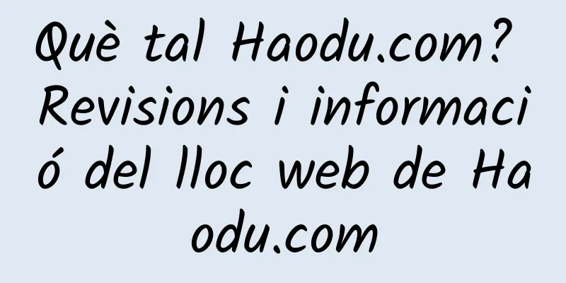 Què tal Haodu.com? Revisions i informació del lloc web de Haodu.com