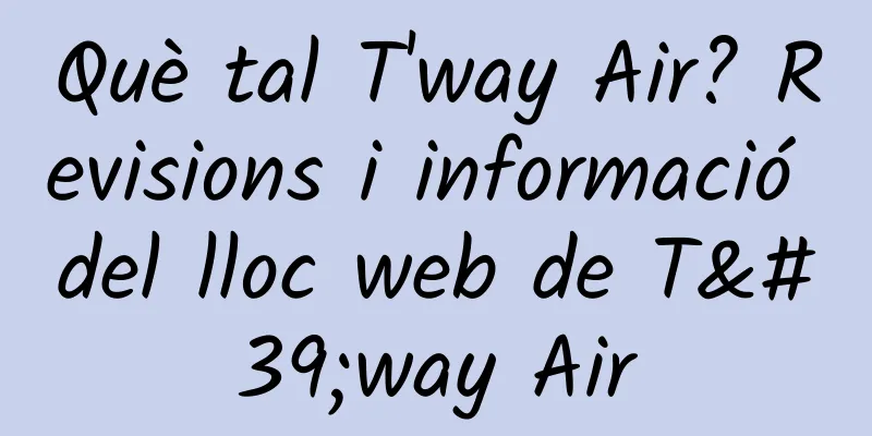 Què tal T'way Air? Revisions i informació del lloc web de T'way Air