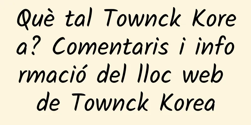 Què tal Townck Korea? Comentaris i informació del lloc web de Townck Korea