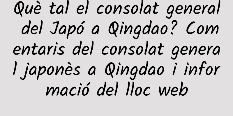 Què tal el consolat general del Japó a Qingdao? Comentaris del consolat general japonès a Qingdao i informació del lloc web
