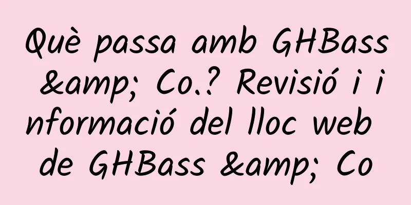 Què passa amb GHBass & Co.? Revisió i informació del lloc web de GHBass & Co