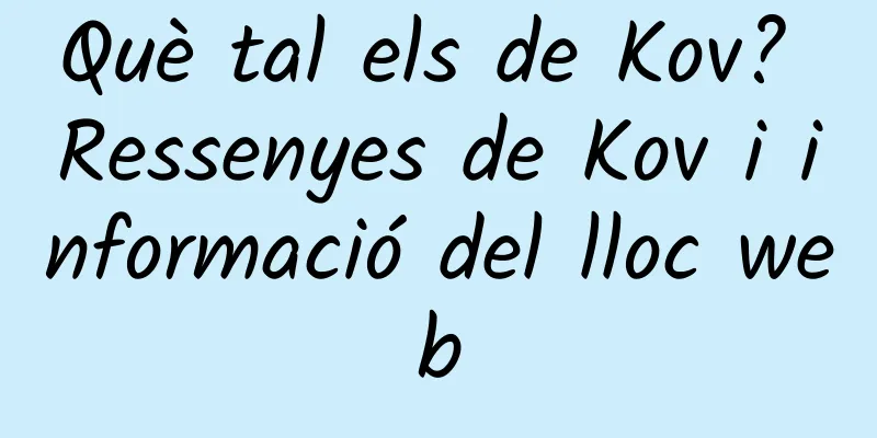 Què tal els de Kov? Ressenyes de Kov i informació del lloc web