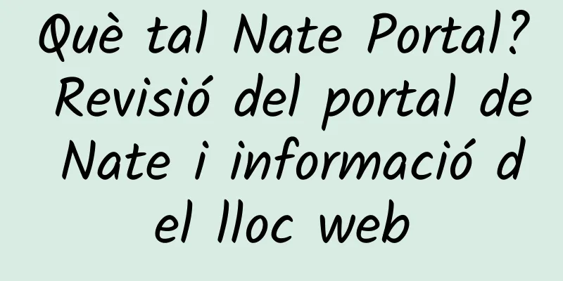 Què tal Nate Portal? Revisió del portal de Nate i informació del lloc web