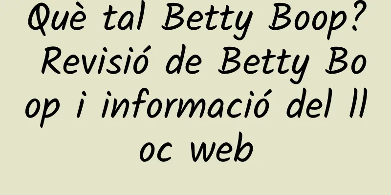 Què tal Betty Boop? Revisió de Betty Boop i informació del lloc web