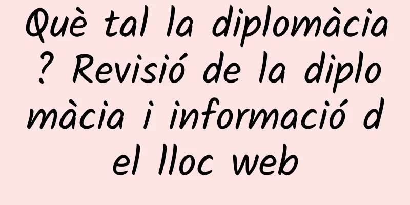 Què tal la diplomàcia? Revisió de la diplomàcia i informació del lloc web
