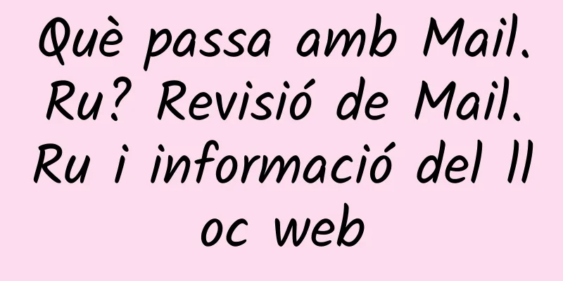 Què passa amb Mail.Ru? Revisió de Mail.Ru i informació del lloc web