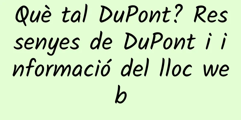 Què tal DuPont? Ressenyes de DuPont i informació del lloc web