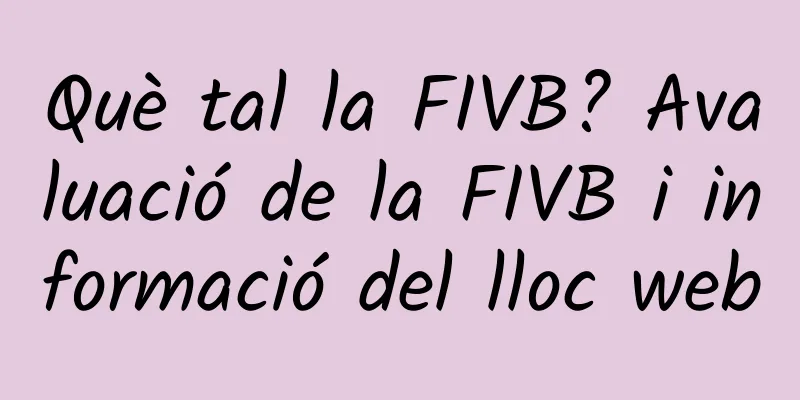Què tal la FIVB? Avaluació de la FIVB i informació del lloc web
