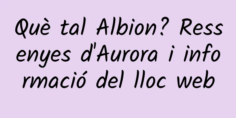 Què tal Albion? Ressenyes d'Aurora i informació del lloc web