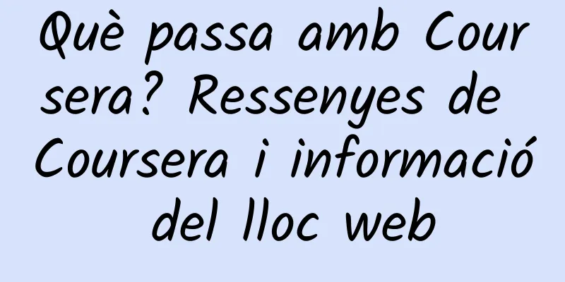 Què passa amb Coursera? Ressenyes de Coursera i informació del lloc web