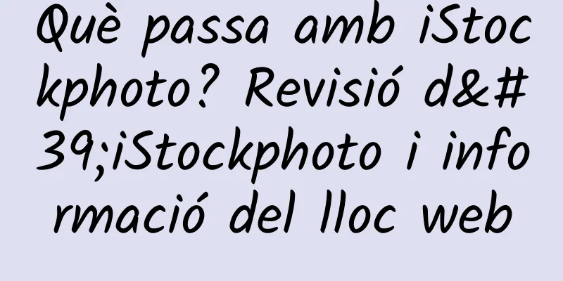 Què passa amb iStockphoto? Revisió d'iStockphoto i informació del lloc web