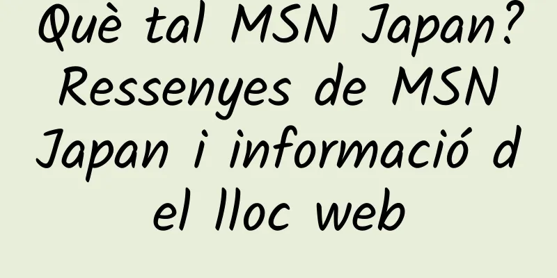 Què tal MSN Japan? Ressenyes de MSN Japan i informació del lloc web