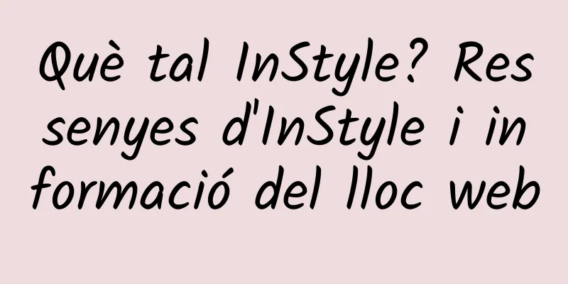 Què tal InStyle? Ressenyes d'InStyle i informació del lloc web