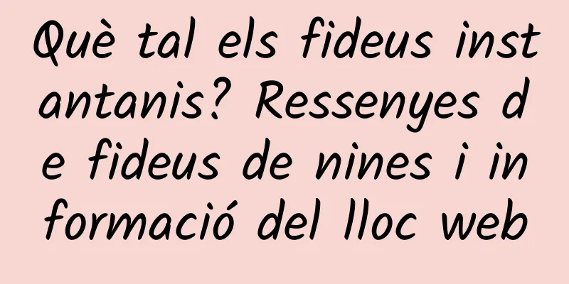 Què tal els fideus instantanis? Ressenyes de fideus de nines i informació del lloc web