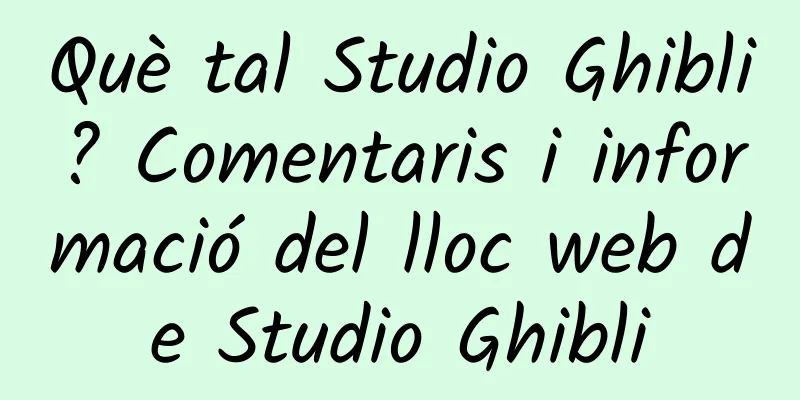Què tal Studio Ghibli? Comentaris i informació del lloc web de Studio Ghibli
