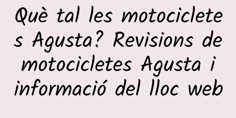 Què tal les motocicletes Agusta? Revisions de motocicletes Agusta i informació del lloc web