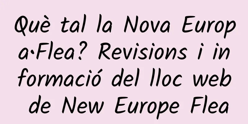 Què tal la Nova Europa•Flea? Revisions i informació del lloc web de New Europe Flea