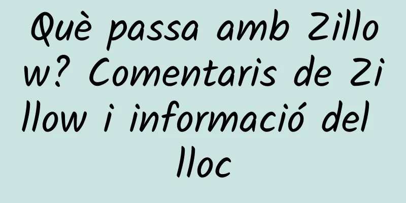 Què passa amb Zillow? Comentaris de Zillow i informació del lloc