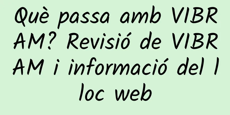 Què passa amb VIBRAM? Revisió de VIBRAM i informació del lloc web