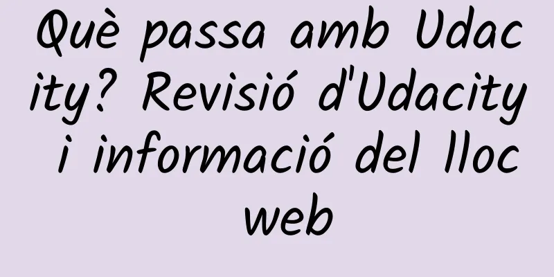 Què passa amb Udacity? Revisió d'Udacity i informació del lloc web