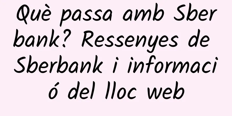 Què passa amb Sberbank? Ressenyes de Sberbank i informació del lloc web
