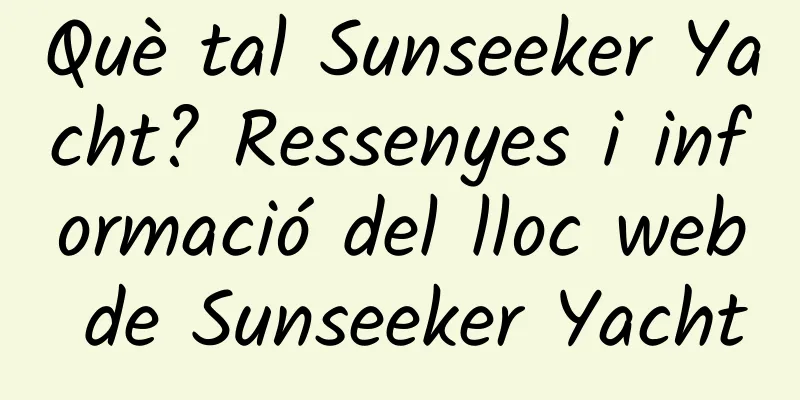 Què tal Sunseeker Yacht? Ressenyes i informació del lloc web de Sunseeker Yacht
