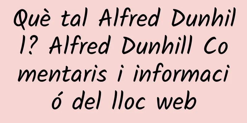 Què tal Alfred Dunhill? Alfred Dunhill Comentaris i informació del lloc web