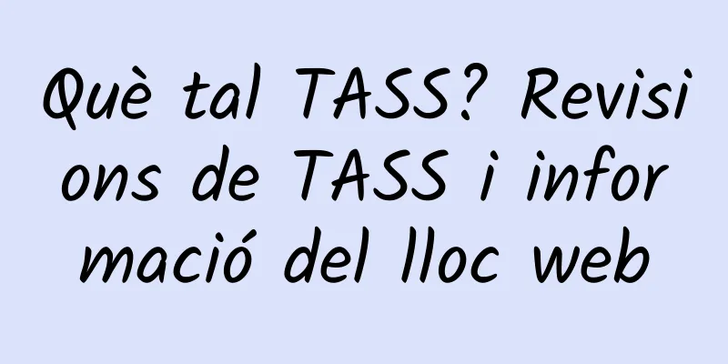 Què tal TASS? Revisions de TASS i informació del lloc web