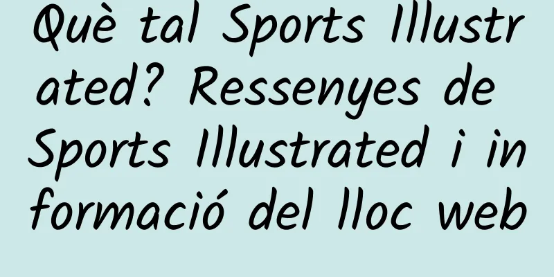 Què tal Sports Illustrated? Ressenyes de Sports Illustrated i informació del lloc web