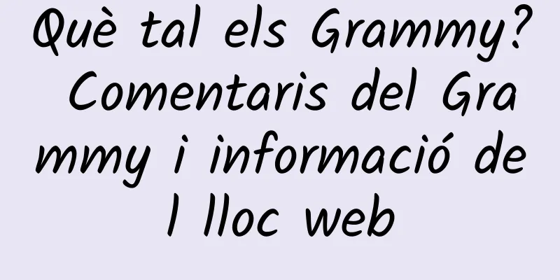 Què tal els Grammy? Comentaris del Grammy i informació del lloc web