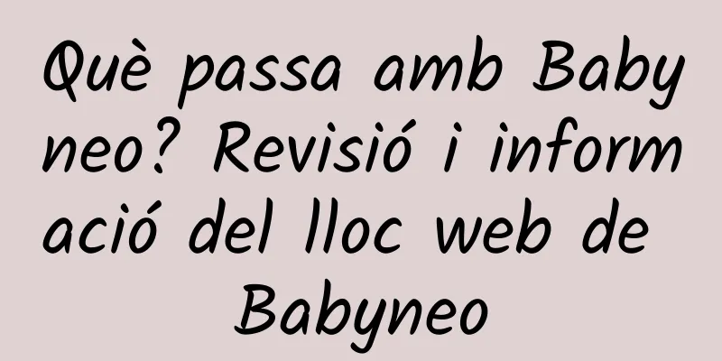Què passa amb Babyneo? Revisió i informació del lloc web de Babyneo