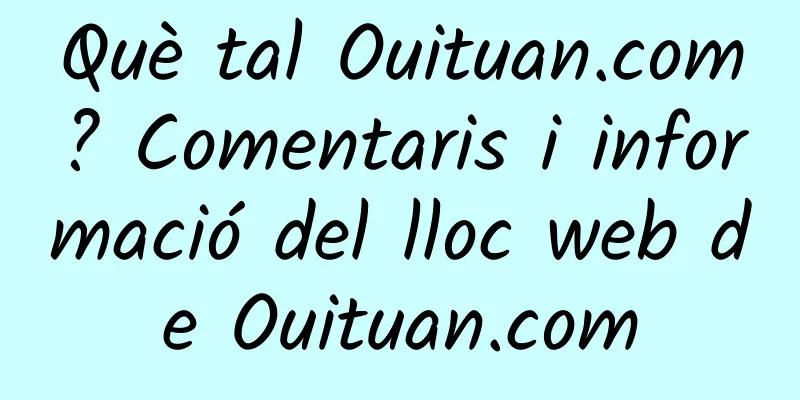 Què tal Ouituan.com? Comentaris i informació del lloc web de Ouituan.com