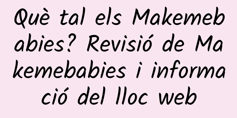 Què tal els Makemebabies? Revisió de Makemebabies i informació del lloc web