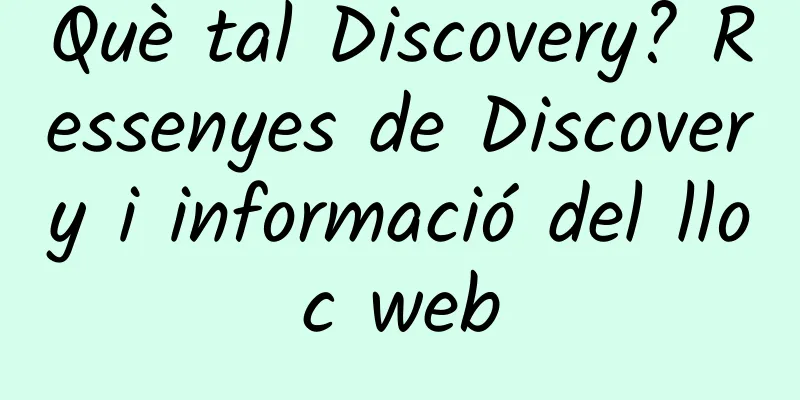 Què tal Discovery? Ressenyes de Discovery i informació del lloc web