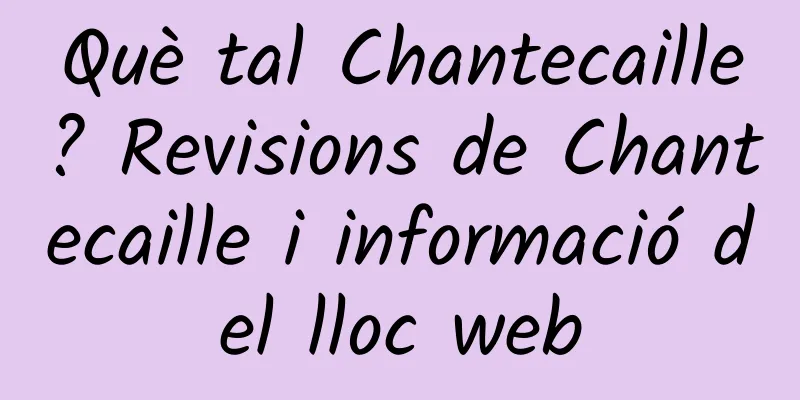 Què tal Chantecaille? Revisions de Chantecaille i informació del lloc web